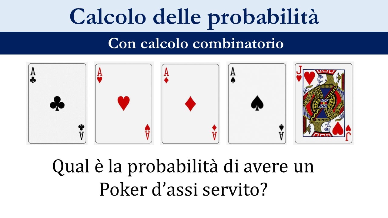 3 Probabilità poker d'assi servito - con calcolo combinatorio