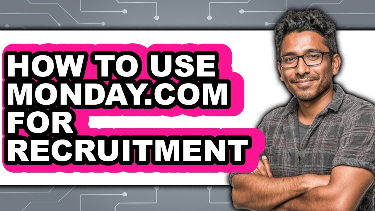 How to Use Monday.com for Recruitment (only Way)