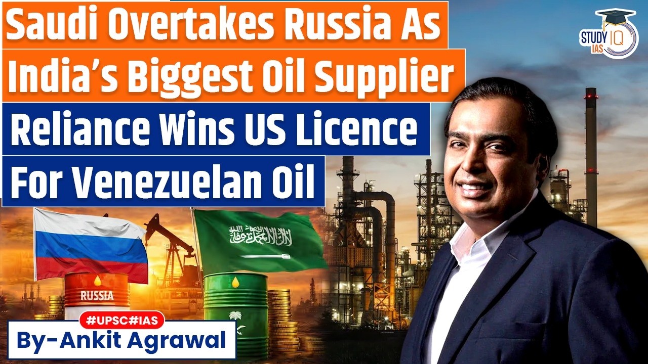 Saudi overtakes Russia as India’s biggest crude supplier | Ankit Agrawal Study IQ
