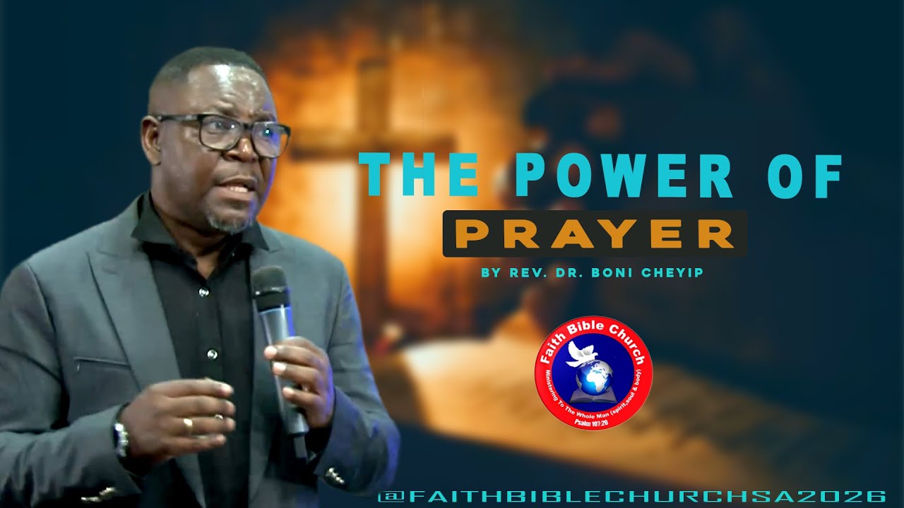 The Power Of Prayer || By Rev. Dr. Boni Cheyip