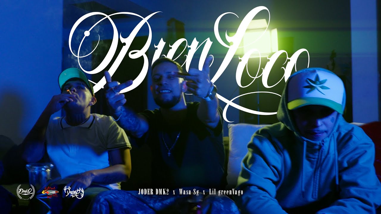 JODER DMK2, Wasa Sg, Lil greenVago  - Bien Loco [Video Oficial]