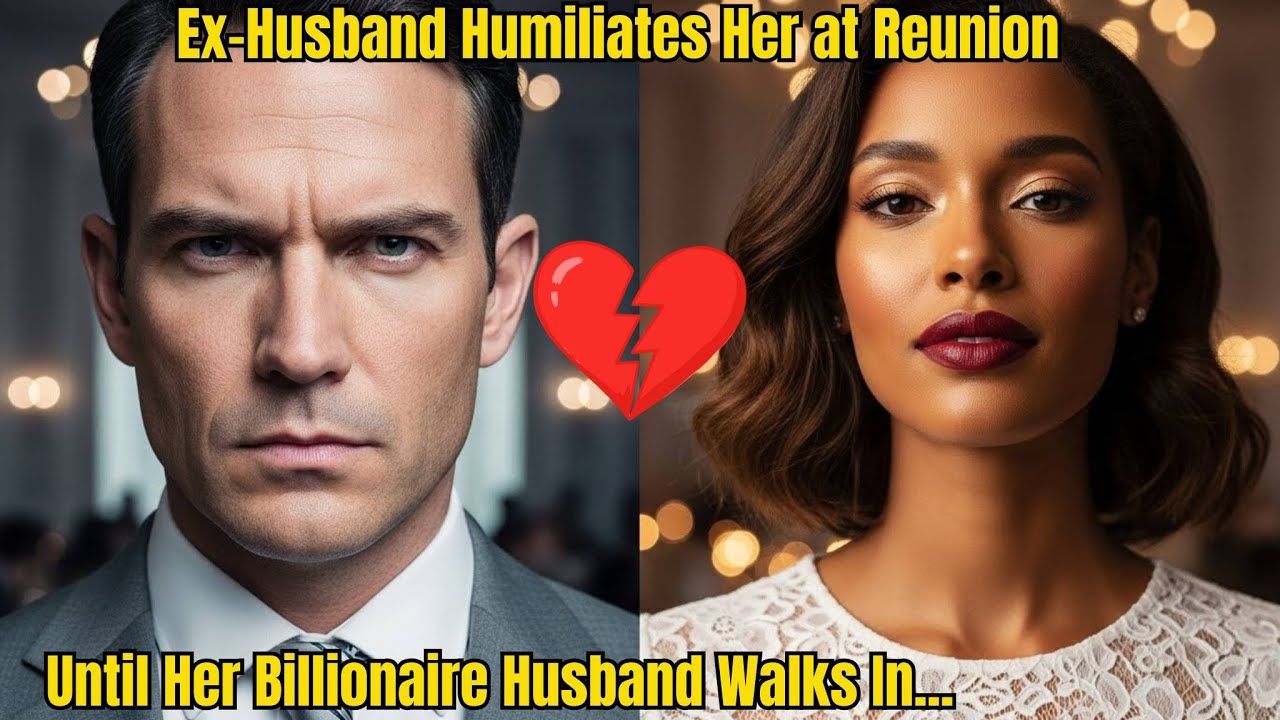Ex-Husband Humiliates Her at Reunion—Until Her Billionaire Husband Walks In...