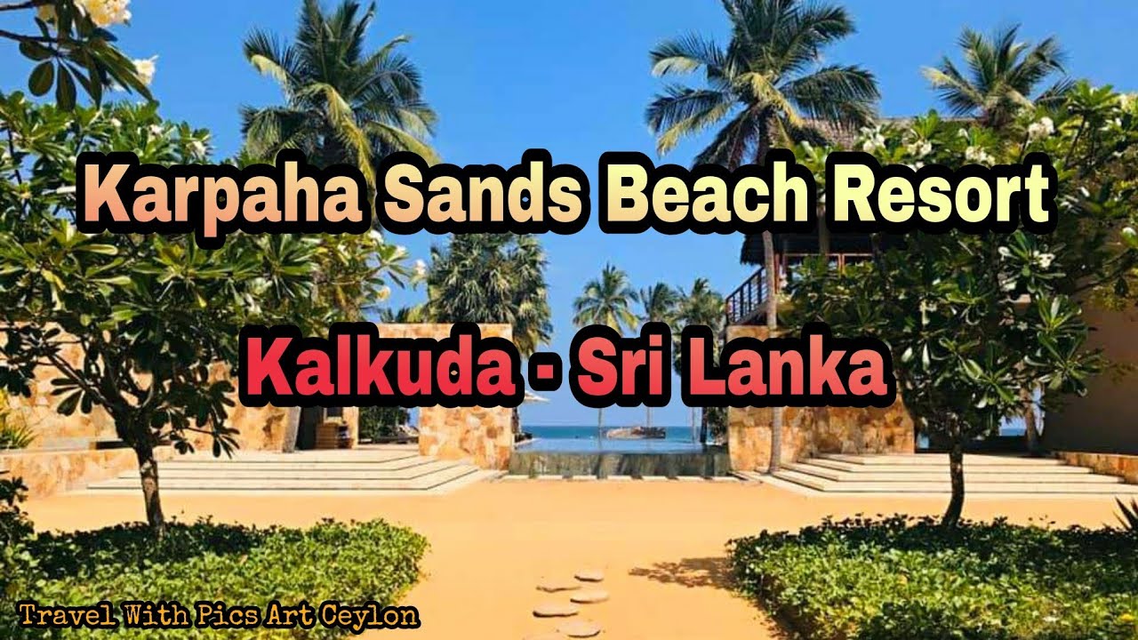 Karpaha Sands Beach Resort - Kalkuda 🇱🇰 Sri Lanka 🇱🇰