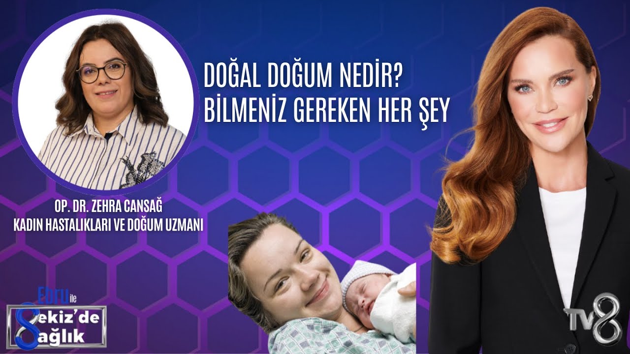 DOĞAL DOĞUM NEDİR? Bilmeniz Gereken Her Şey | OP. DR. ZEHRA CANSAĞ  | 8'de Sağlık