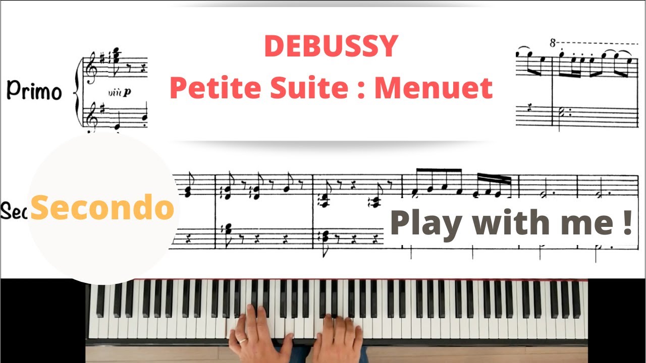 DEBUSSY : Menuet, Secondo, Play with me !