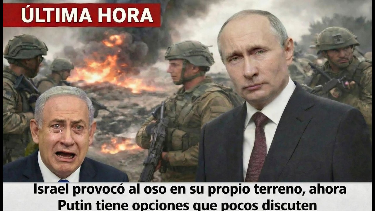 &Uacute;LTIMA HORA Israel provoc&oacute; al oso en su propio terreno ahora Putin tiene opciones que pocos discuten