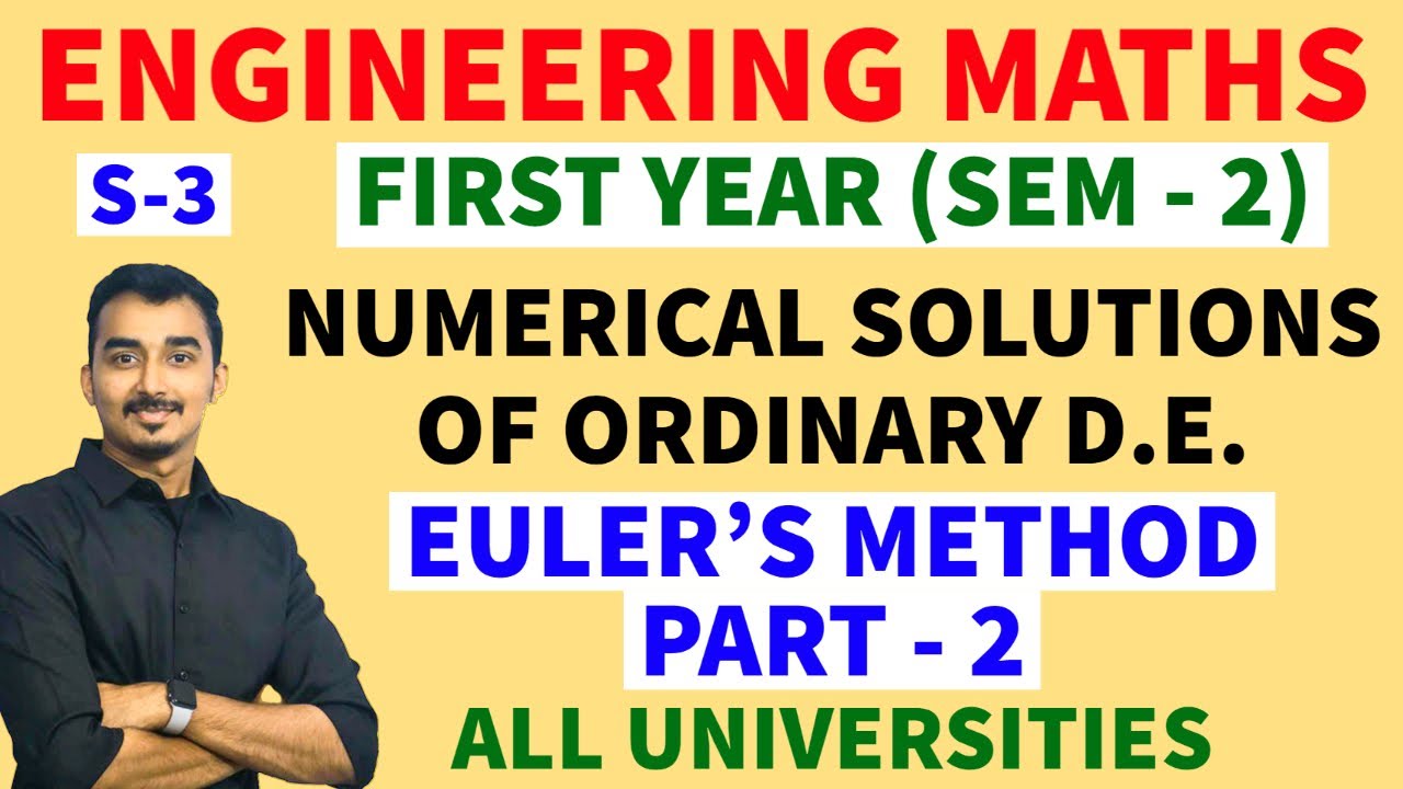 NUMERICAL SOLUTION OF ORDINARY DIFFERENTIAL EQUATION | S-3 | EULER'S METHOD | ENGINEERING FIRST YEAR