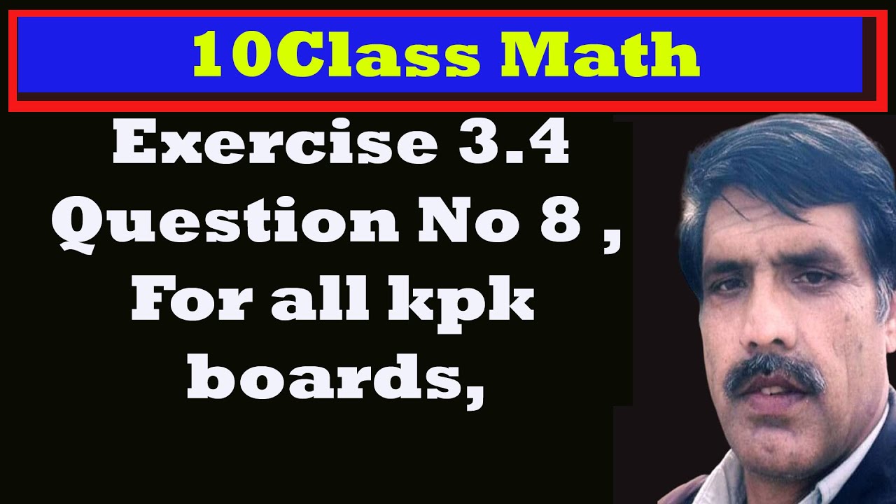 10th Class maths , Exercise 3.4 Question No 8 , For all kpk boards, Abbottabad and peshawar boards