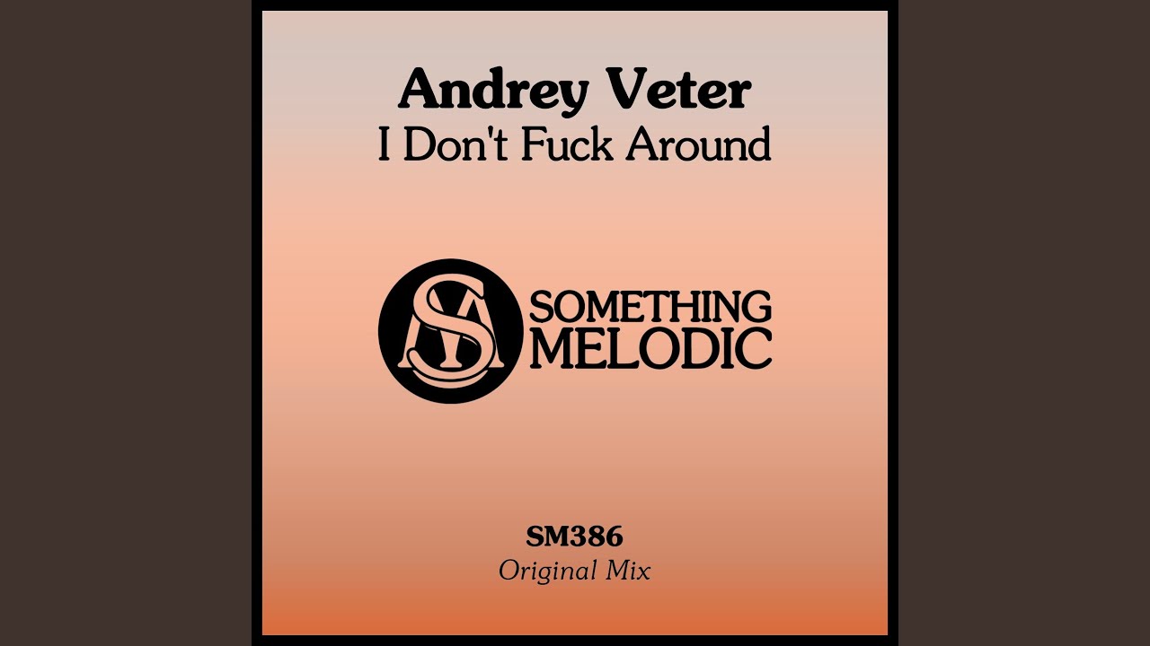 I Don't Fuck Around (Original Mix)