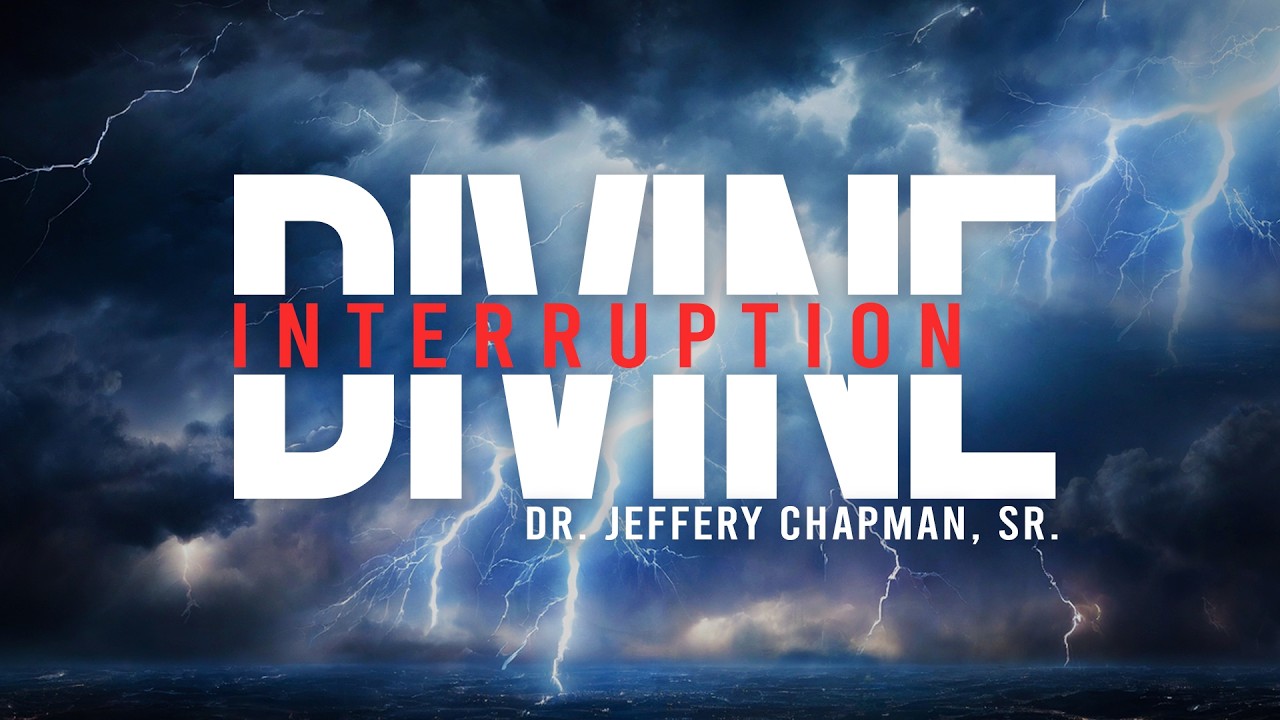 Divine Interruption (Pt 2) | Dr. Jeffrey Chapman Sr. | Raleigh North Christian Center