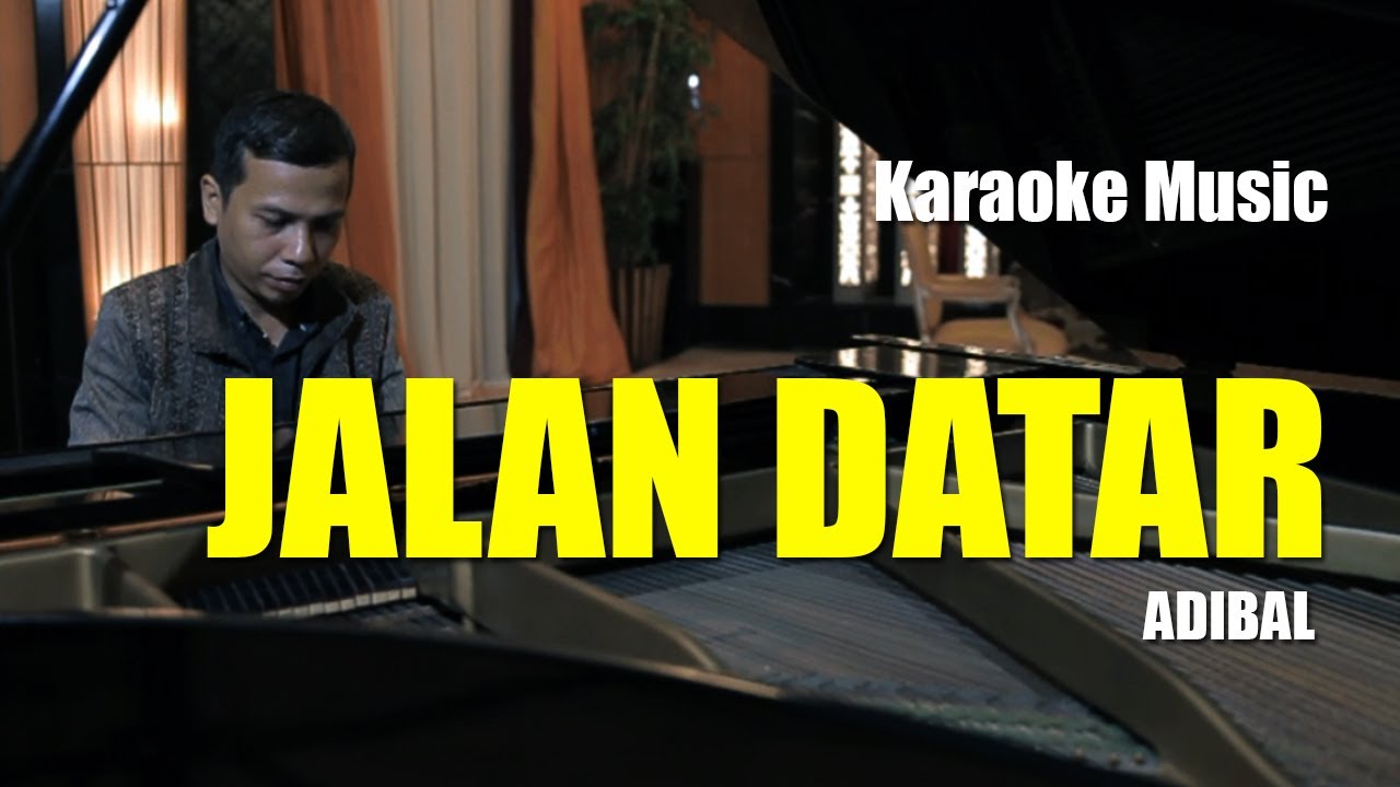 JALAN DATAR - ADIBAL -KARAOKE MALE VERSION @singogurun