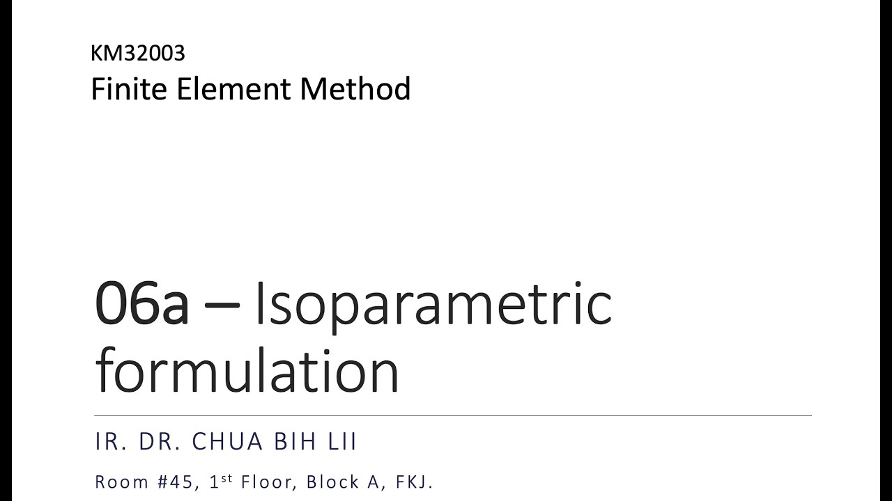 FEM Lecture06 Isoparametric Formulation (2020.06.10)