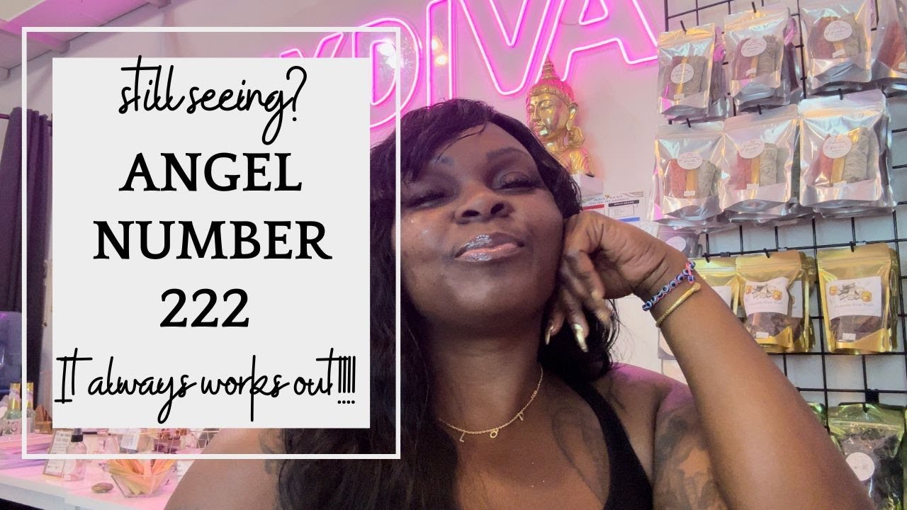Angel Number 222: It Always Works Out!!!!