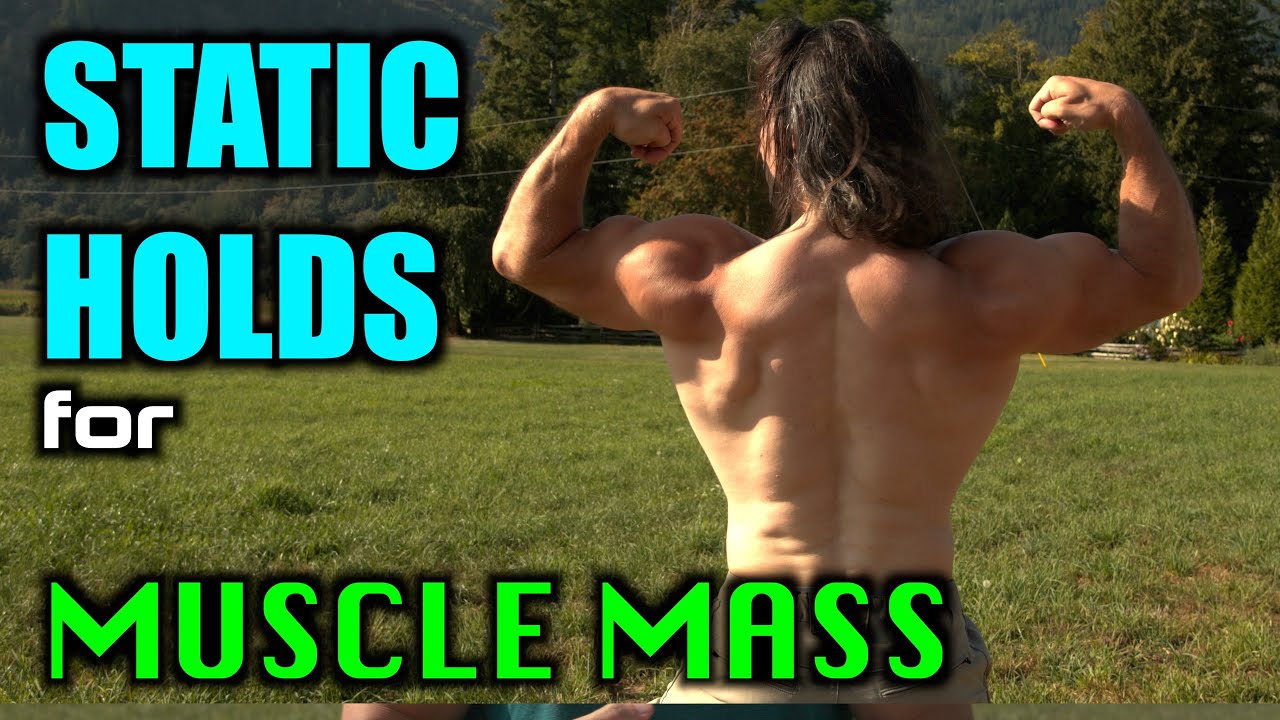 STATIC HOLDS FOR MUSCLE MASS
