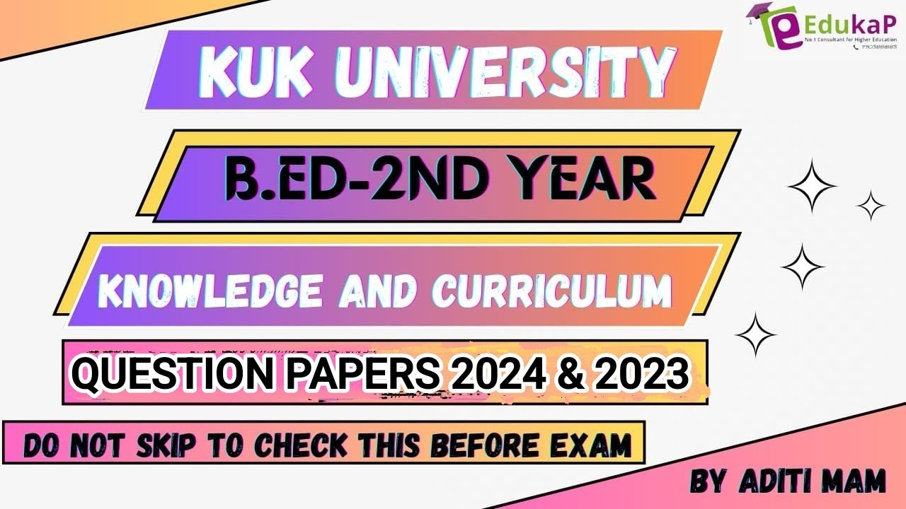 | Knowledge and curriculum|  kuk question paper 2024 & 2023 | B.Ed 2nd year | kurukshetra university