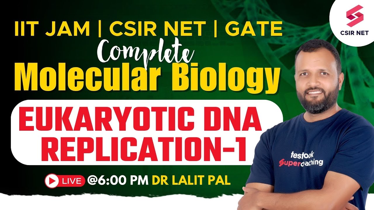 CSIR NET | GATE | Life Science | Molecular Biology | Eukaryotic DNA Replication | L1 | Dr Lalit Pal