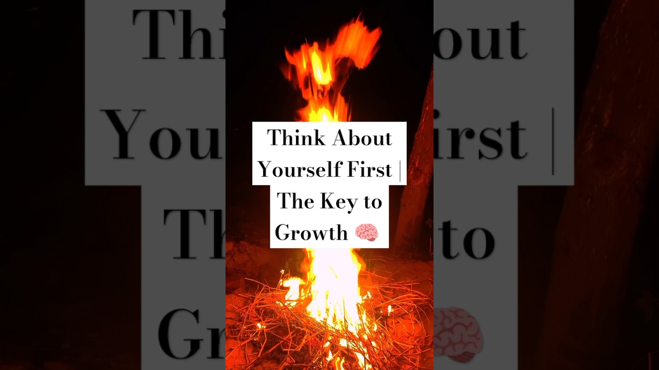 Think About Yourself First | Key to Growth 🧠 #SelfCare #Shorts #youtubeshorts