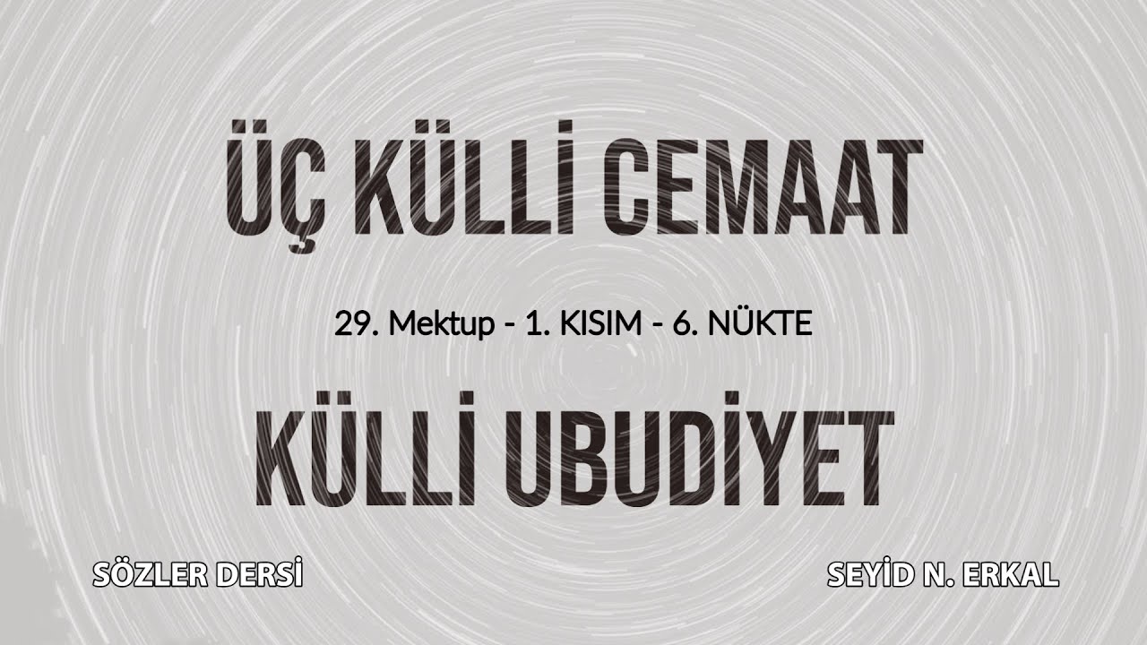ÜÇ KÜLLİ CEMAAT VE KÜLLİ KULLUK - 29. MEKTUP 1. KISIM 6. NÜKTE
