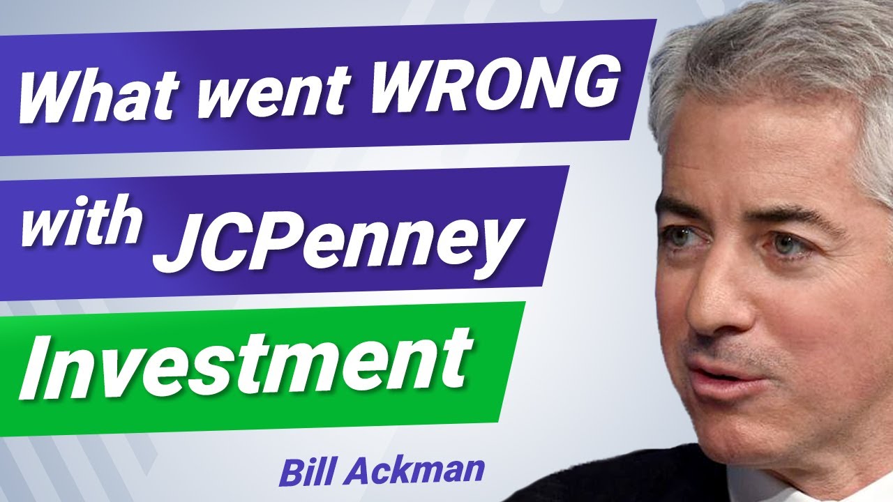 Bill Ackman: What Went Wrong with JCPenney Investment?