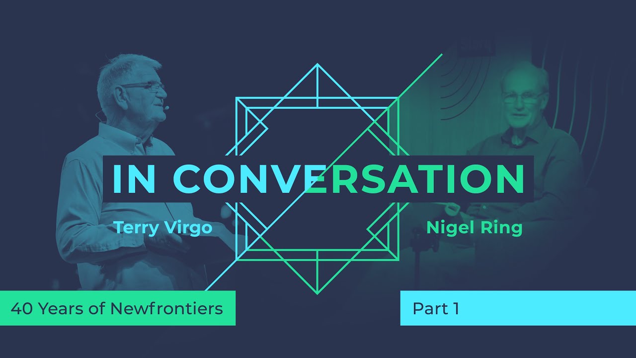40 years of Newfrontiers: In conversation with Terry Virgo and Nigel Ring Part 1