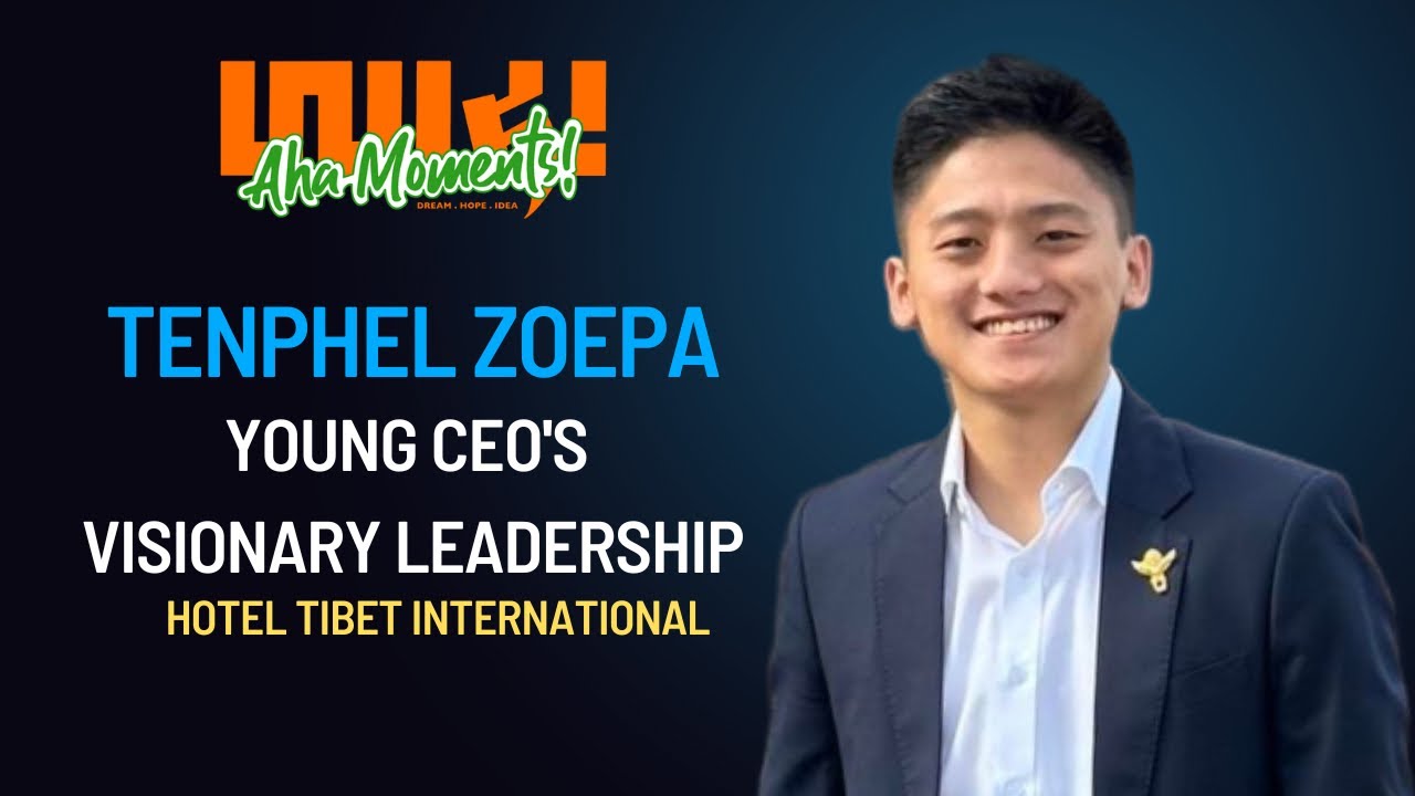 Tenphel Zoepa: Young CEO's Visionary Leadership | Hotel Tibet International #126