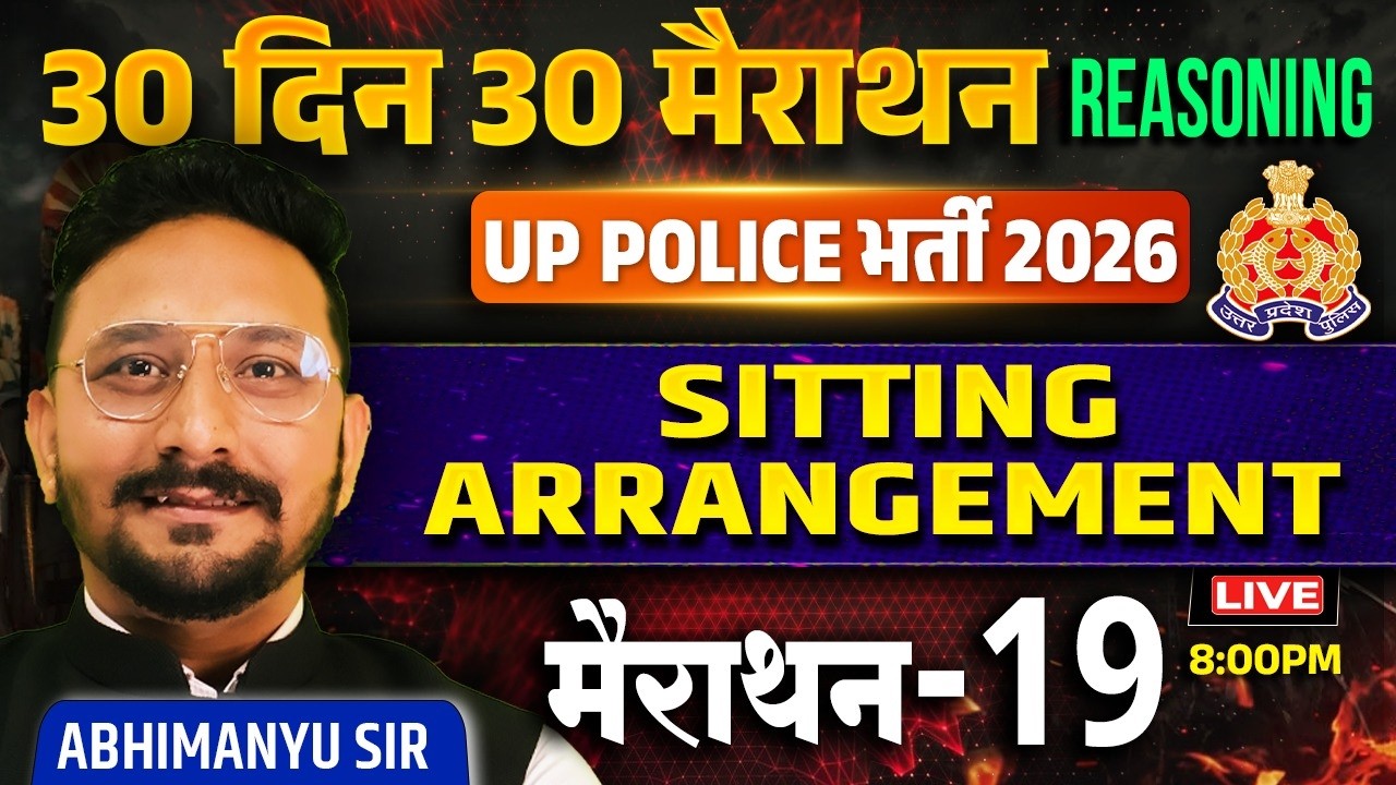 UP Police 2026 Reasoning | Sitting Arrangement | 30 Din 30 Marathon | Marathon 19 | By Abhimanyu Sir