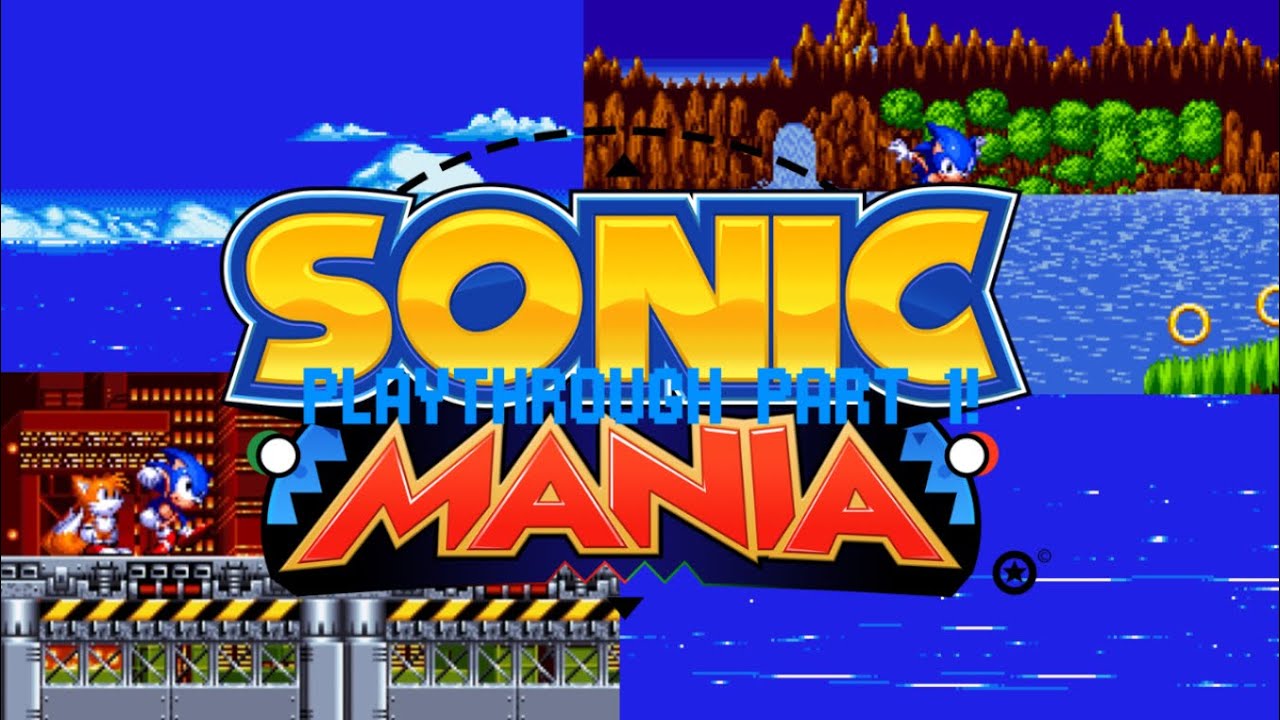 CA22 SONIC IS SO COOL! ! SONIC MANIA PLAYTHROUGH PART 1!