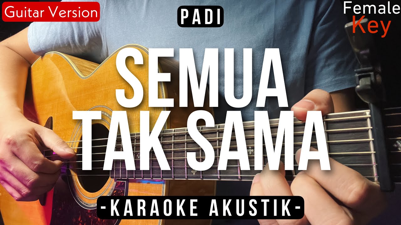 Semua Tak Sama (Karaoke Akustik) - Padi (Female Key | High Quality Audio)