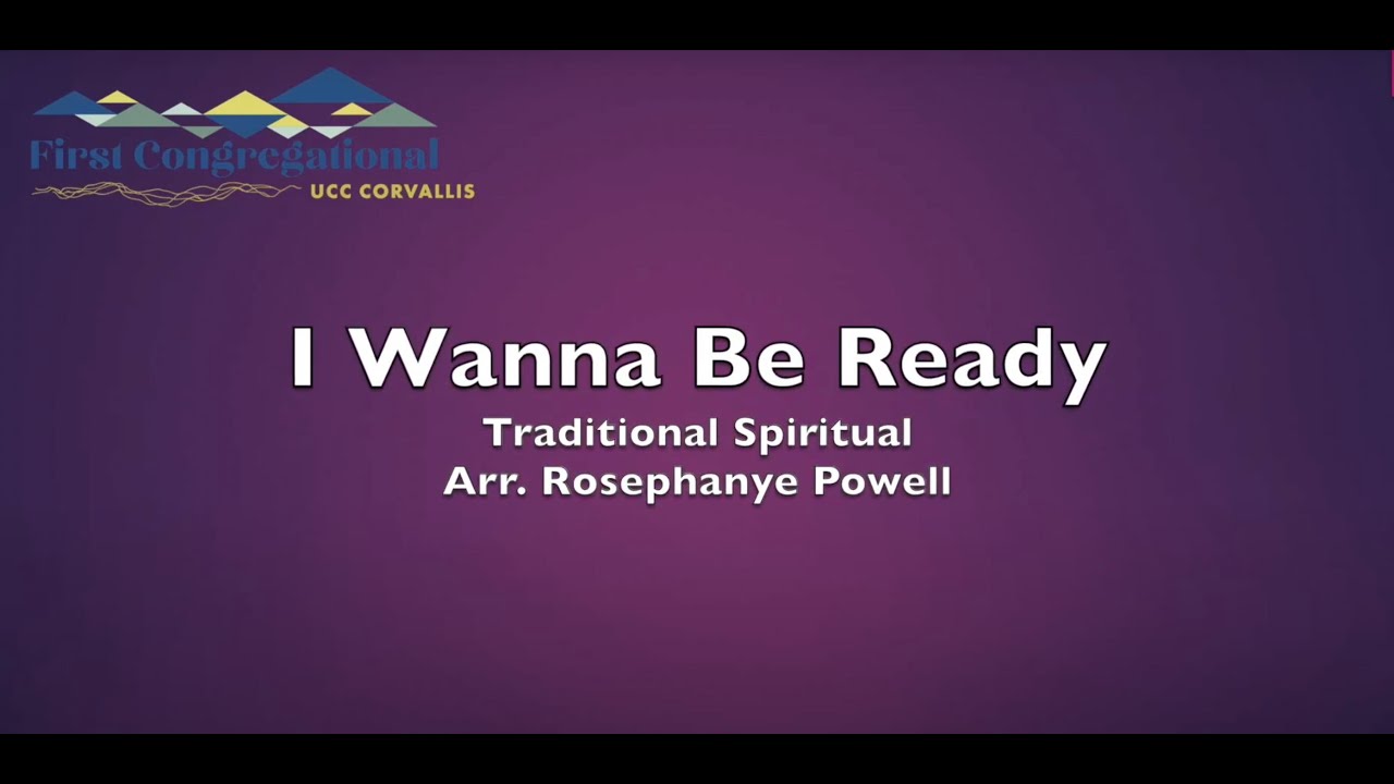 Anthems for Spring: I Wanna Be Ready--Traditional Spiritual