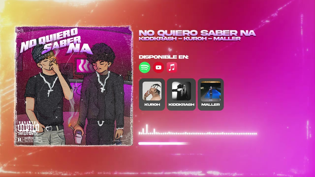 No quiero saber na - kiddkrash ft kuroh (prod by maller)