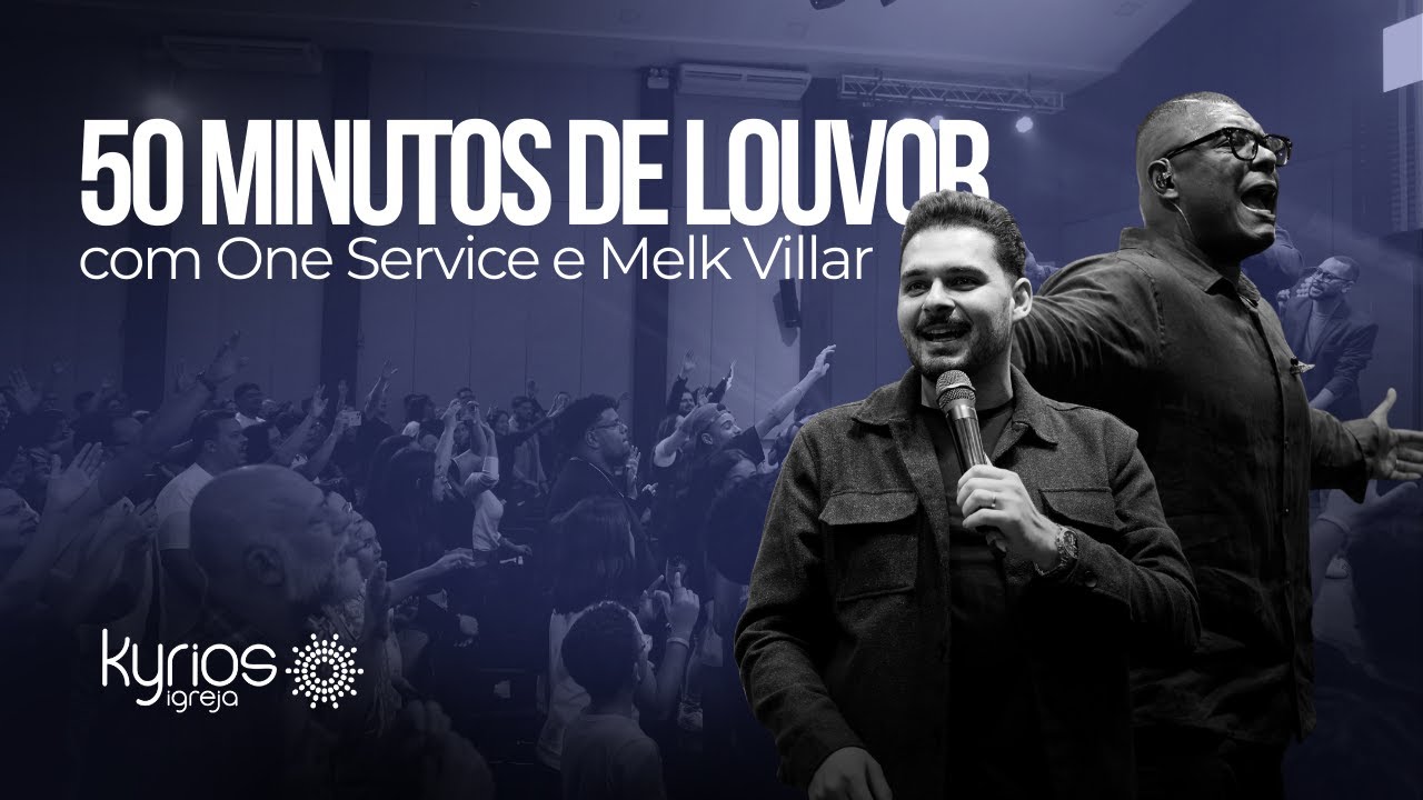 50 MINUTOS DE LOUVOR - One Service e Melk Villar