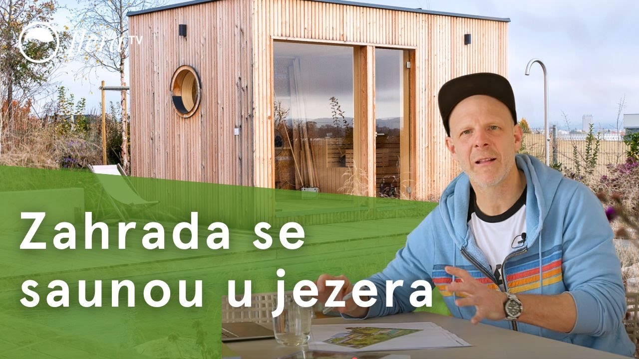 Zahrada se saunou u jezera | Inspirativn&iacute; zahrada | Flera TV