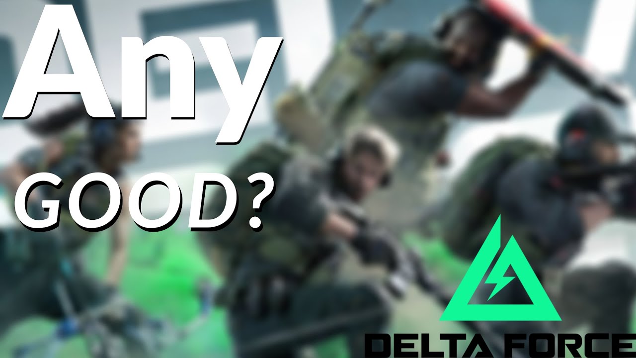 Delta Force: Any Good?