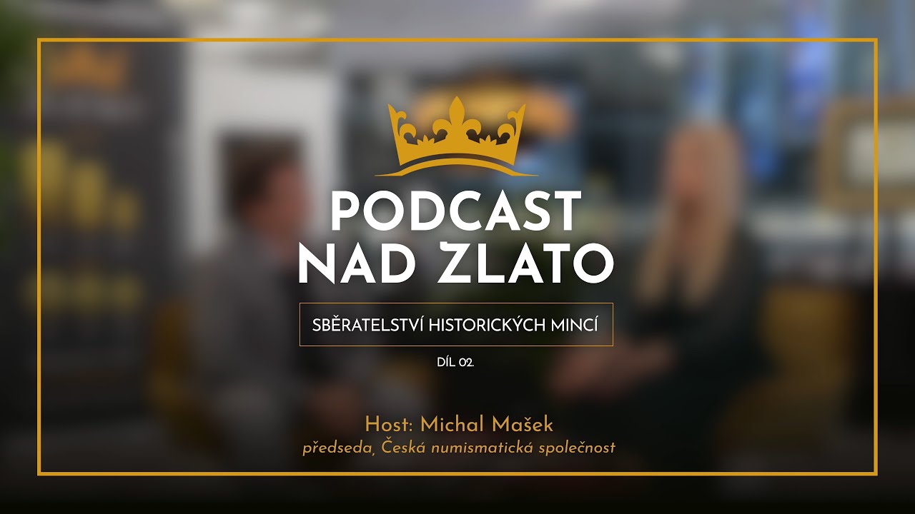 Podcast nad zlato - Díl 2. Sběratelství historických mincí