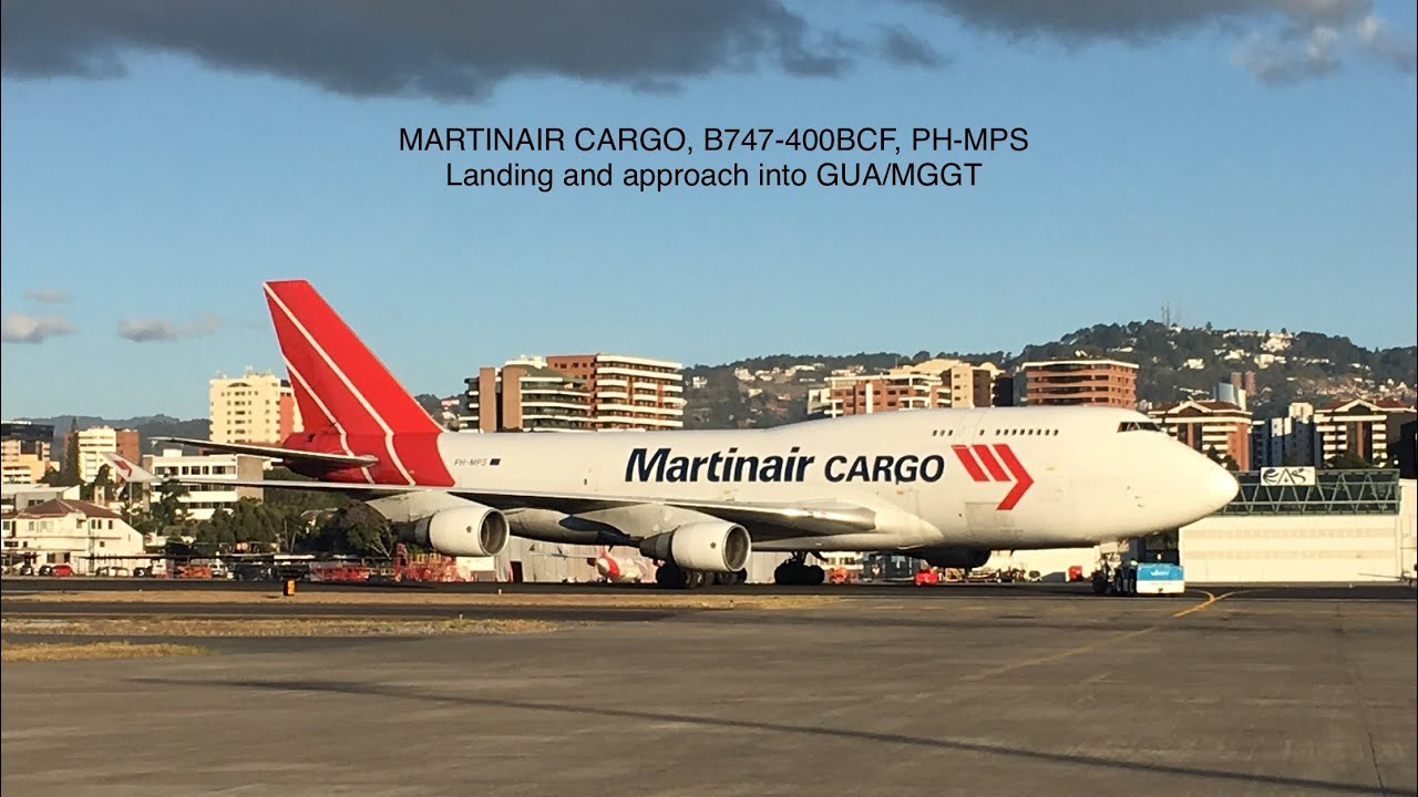 Martinair Cargo, B747-400BCF, PH-MPS, Approach and landing GUA/MGGT