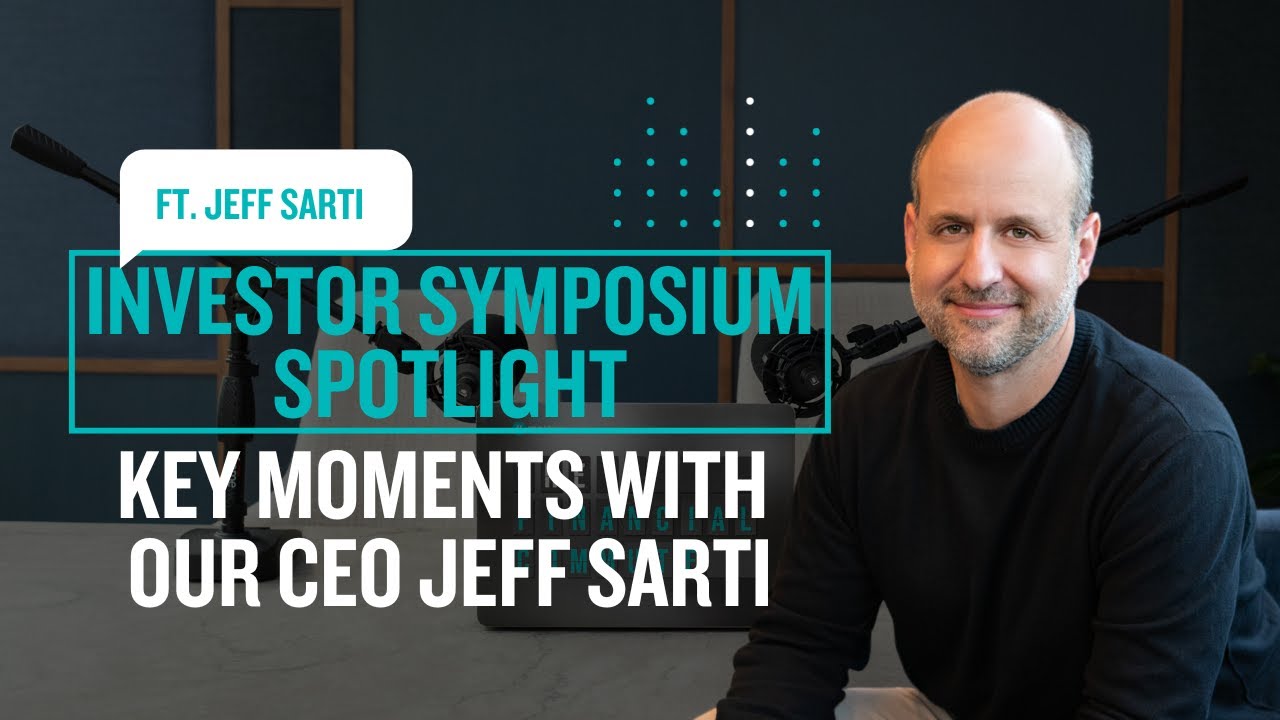 Investor Symposium Spotlight: Key Moments with Our CEO Jeff Sarti | The Financial Commute (Ep. 108)