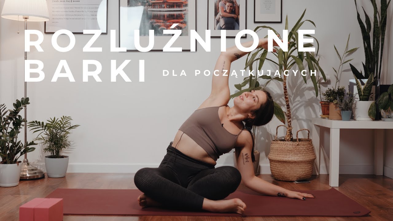 Joga na BARKI - rozluźnienie spiętych barków | Zdrowy Kręgosłup