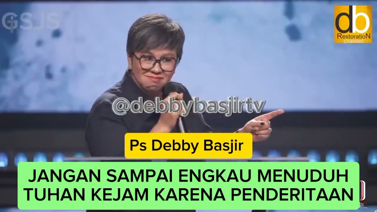 JANGAN SAMPAI ENGKAU MENUDUH TUHAN KEJAM, KARENA PENDERITAAN #khotbahkristen, #debbybasjir 