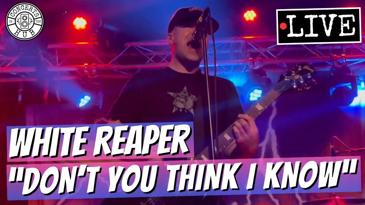 White Reaper "Don't You Think I Know" LIVE