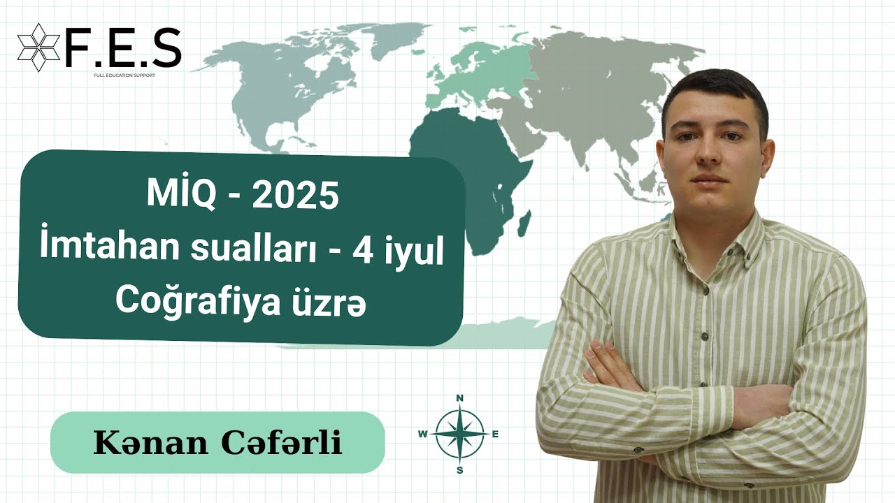MİQ - 2025 | 4 İYUL | COĞRAFİYA | FES ACADEMY | KƏNAN CƏFƏRLİ | 055-527-25-99