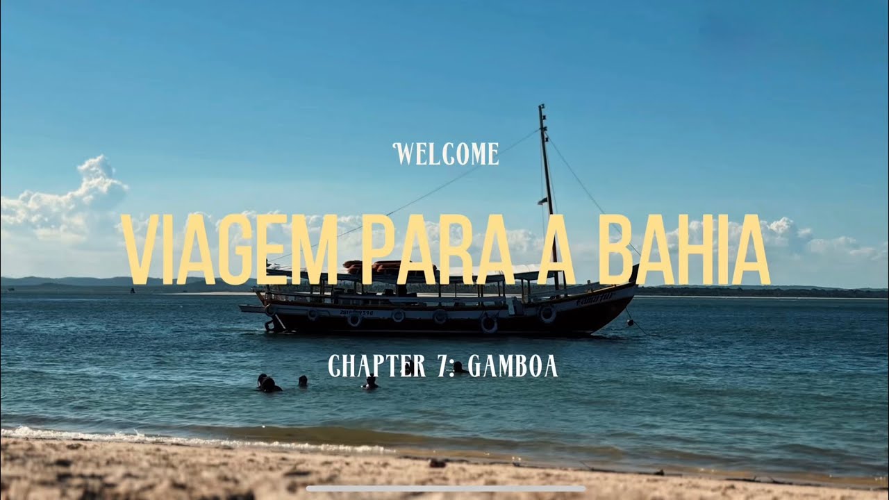 Viagem para a Bahia. Capítulo 7: Gamboa