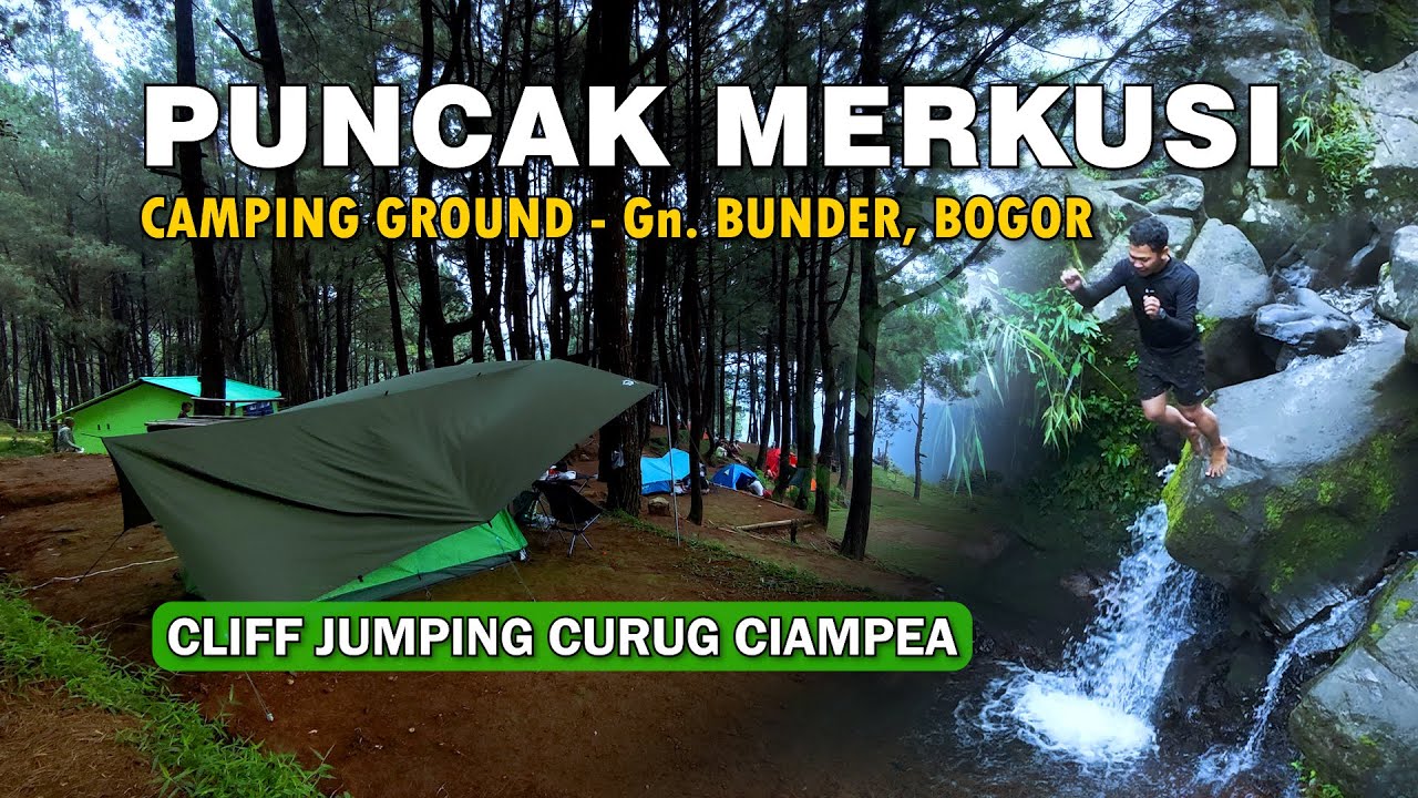 PUNCAK MERKUSI CAMPING GROUND II GN BUNDER II GELAR TENDA