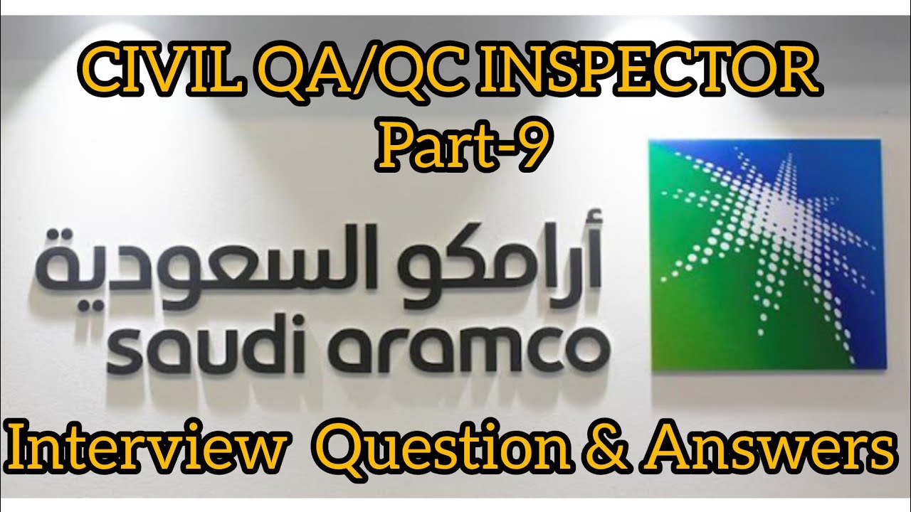 ARAMCO CIVIL QA/QC INSPECTOR INTERVIEW QUESTIONS & ANSWERS (PART-9)