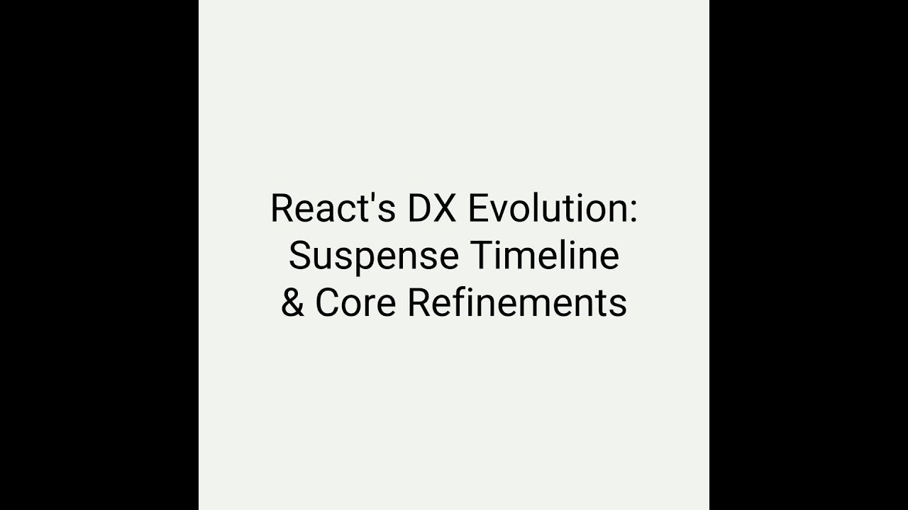 React's DX Evolution: Suspense Timeline & Core Refinements #Web_Development #JavaScript
