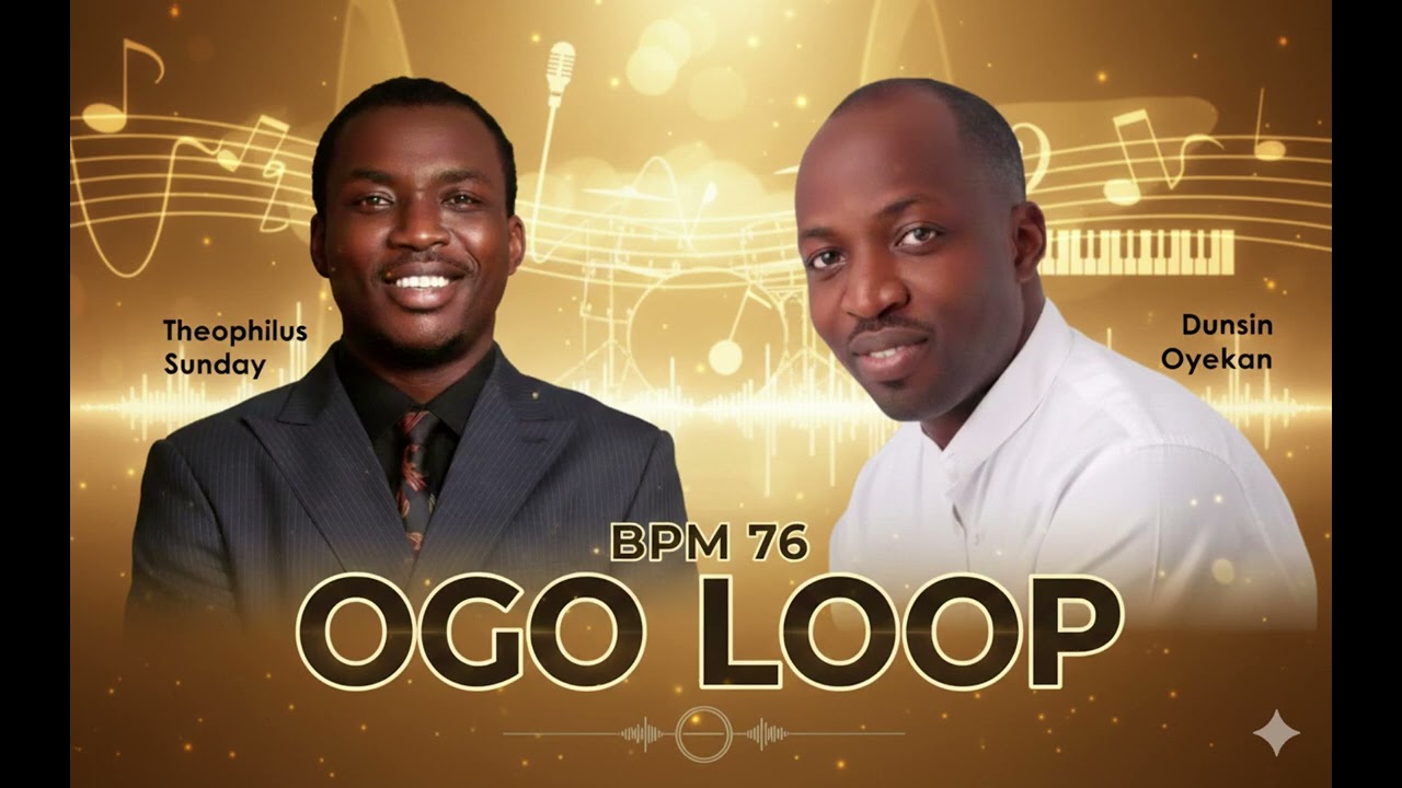 Ogo Loop by Min Dunsin and Theophilus Sunday (BPM 76)
