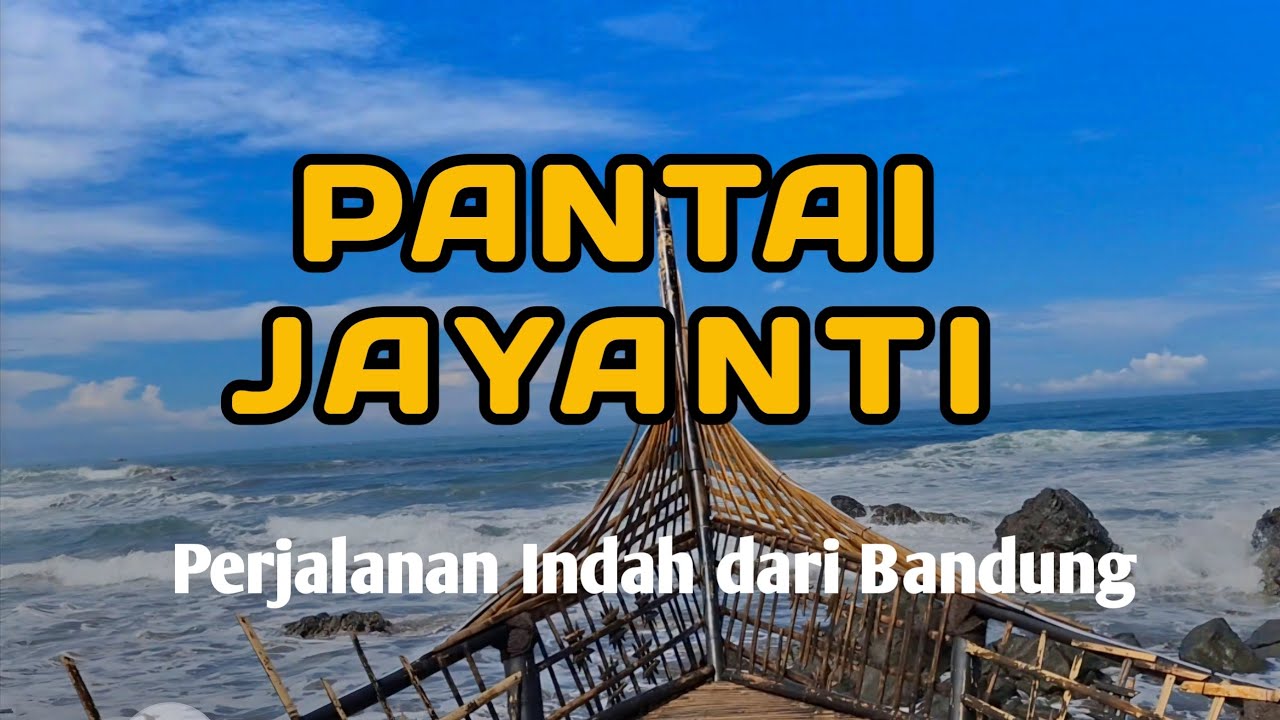 PANTAI JAYANTI Perjalanan Indah dari Bandung