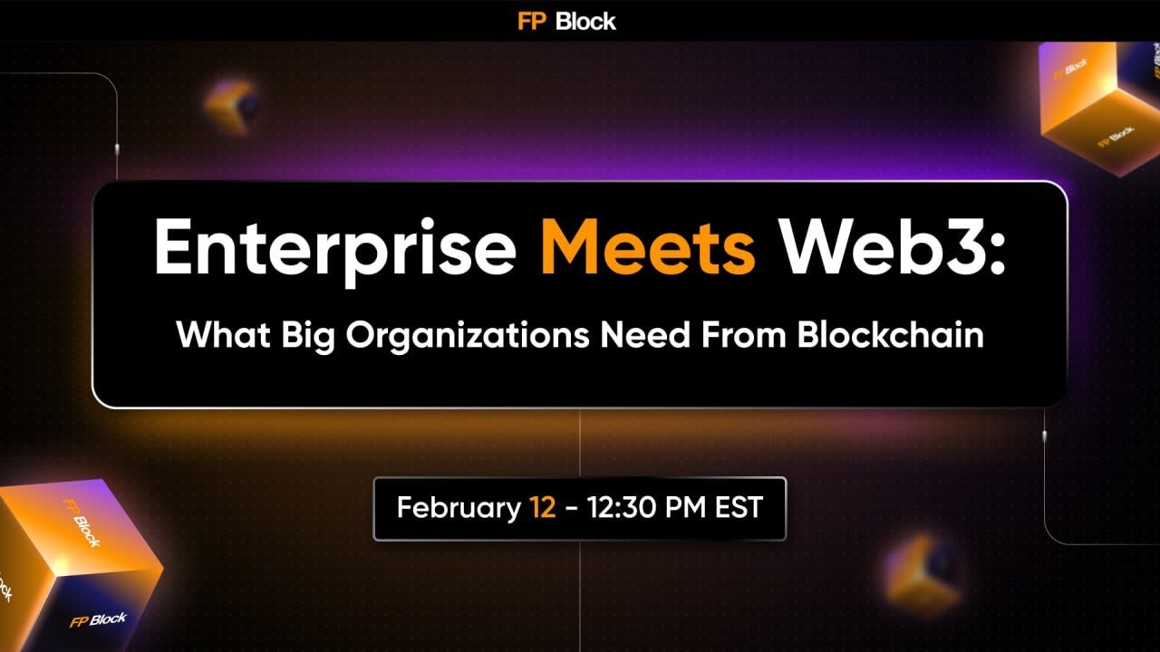 Enterprise Meets Web3: What Big Organizations Need from Blockchain