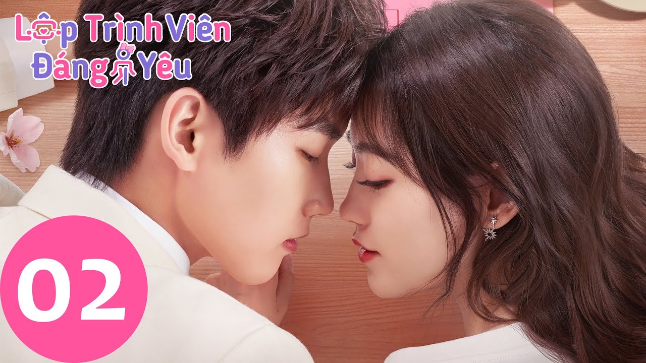 Tập 2 Full | Lập Trình Viên Đáng Yêu | Hình Chiêu Lâm & Chúc Tự Đan | Phim Ngôn Tình Siêu Hot | WeTV