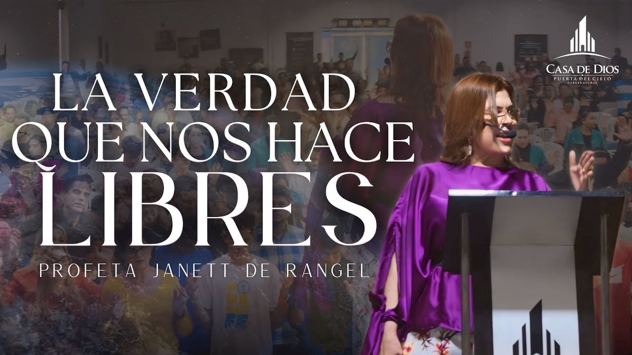 Profeta Janett De Rangel #199 - La Verdad Que Nos Hace Libres - Casa De Dios Sobrenatural