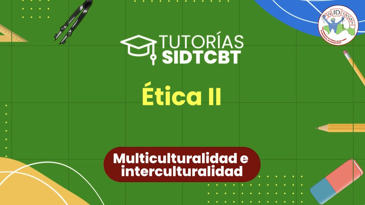 MULTICULTURALIDAD E INTERCULTURALIDAD - ÉTICA II - BLOQUE I